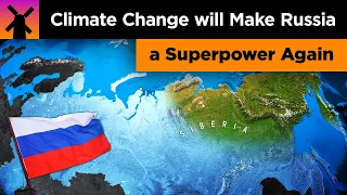 Why Climate Change Will Make Russia a Superpower Again