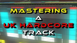 Mastering a UK HARDCORE track