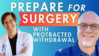 How to Prepare for Surgery with Protracted Withdrawal