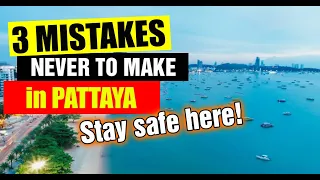 Pattaya - Stay safe! - Three mistakes not to make here in Pattaya. (October 2020)