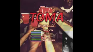 JPrince $C - TOMA Feat. Don Kyle | Bryskie | Eljan | Wilson | Lephii