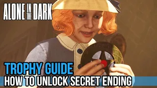 Alone in The Dark (2024) What Just Happened? Trophy Guide | How to unlock SECRET Ending