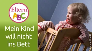 Mein Kind will nicht ins Bett | Kleinkind | Eltern ABC | ELTERN | Elternratgeber