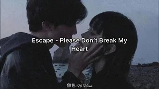 Escape - Please Don’t Break My Heart (Türkçe Çeviri)