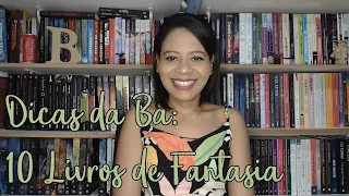 DICAS DA BA: 10 LIVROS DE FANTASIA