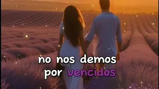 ✨EL MEJOR POEMA/ Vamos mi amor no, Nos demos por vencidos👫