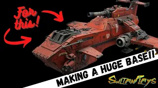 Making a HUGE base for a THUNDERHAWK!! | WARHAMMER 40K