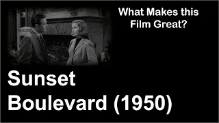 What Makes this Film Great | Sunset Boulevard (1950)