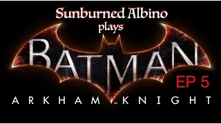 Batman: Arkham Knight - EP 5