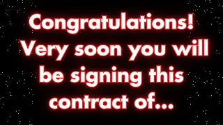 God says Congratulations! Very soon you will be signing this contract of... | God messages |