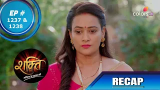 Shakti | शक्ति | Episode 1237 & 1238 | Recap