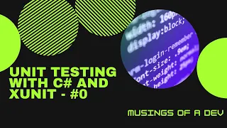 Unit Testing with C# and XUnit - #0