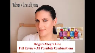 BVLGARI ALLEGRA LINE, FULL REVIEW & ALL POSSIBILE LAYERING COMBOS | Create Your Own Unique scent