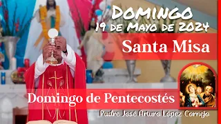 ✅ MISA DE HOY domingo 19 de Mayo 2024 - Padre Arturo Cornejo