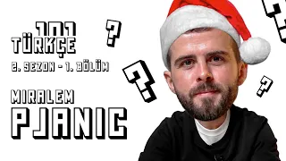 Türkçeye Giriş: 101 - Miralem Pjanic