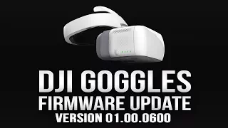 DJI Goggles Firmware Update v0600 - Spark, Phantom 4, & Inspire 2 Head Tracking Support