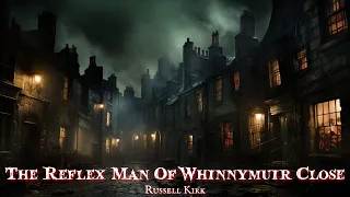 The Reflex-Man of Whinnymuir Close by Russell Kirk