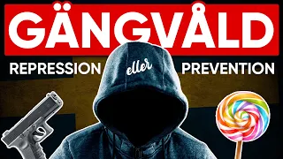 GÄNGVÅLD - Repression eller prevention?