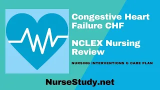 CHF Congestive Heart Failure Nursing NCLEX Review and Nursing Care Plan