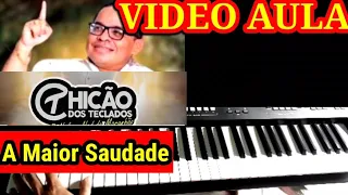 Vídeo Aula A Maior Saudade Chicão dos Teclados