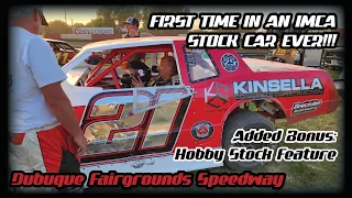 Driving IMCA Stock Car for first time, Hobby Stock feature Dubuque Fairgrounds Speedway