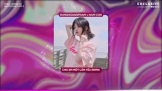 Cho Em Một Lần Yêu - Dunghoangpham Cover x Nam Con Remix | Hot Tik Tok 2023 - Exclusive Music