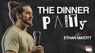 The Dinner Party // Ethan Matott