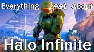 Everything GREAT About Halo Infinite!