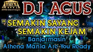 DJ AGUS_RITA SUGIARTO - SEMAKIN SAYANG SEMAKIN KEJAM || Banjarmasin Athena Mania Are You Ready