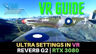 MSFS | VR ULTRA SETTINGS GUIDE | SMOOTH AND CLEAR | REVERB G2 | RTX 3080