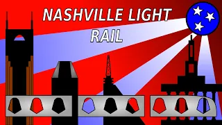 Nashville Light Rail: Past, Present, and Future