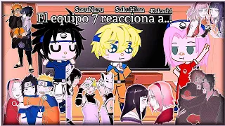 ||•El equipo 7 reacciona a...•||🍅SasuNaru🍥||🌸SakuHina💜||~ 2/?~||°-Kakashi°||