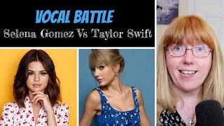 Vocal Coach Reacts to Selena Gomez Vs Taylor Swift VOCAL BATTLE