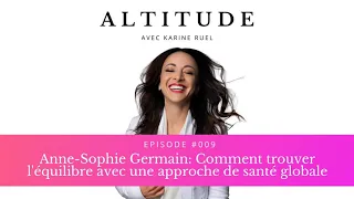 009: Anne-Sophie Germain: Comment trouver l'équilibre avec une approche de santé globale