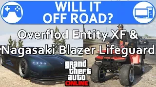 Will it Offroad? Overflod Entity XF & Nagasaki Blazer Lifeguard | GTA Online