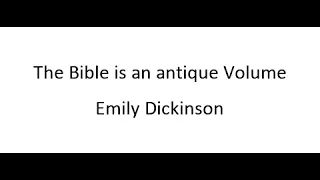 The Bible is an antique Volume - Emily Dickinson