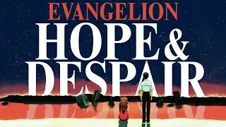 Neon Genesis Evangelion - Hope & Despair