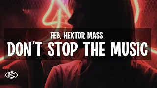 Feb, Hektor Mass - Don't Stop The Music (Lyrics)