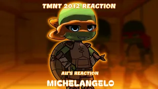TMNT 2012 React || Michelangelo Au's || TMNT 2012