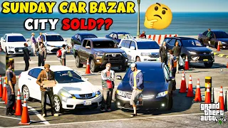 SUNDAY CAR BAZAR | JIMMY AND HASSAN CITY SOLD ? | NB - EP #18 | GTA 5 PAKISTAN