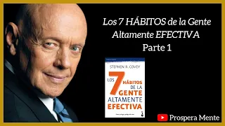 💸 Los 7 HÁBITOS de la Gente Altamente EFECTIVA (Stephen R. Covey - VIDEO COMPLETO Parte 1