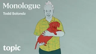 Todd Solondz: "My Movies Aren't for Everyone" | Monologue | Topic