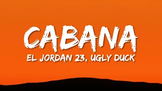 El Jordan 23 - CABAÑA (Letra/Lyrics) ft. Ugly Duck