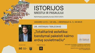 Dr. Antanas Terleckas | „Totalitarinė estetika: bandymai pakeisti kaimo erdvę sovietmečiu“
