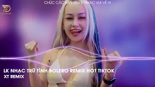 BOLERO REMIX Tiktok - LK Nhạc Trữ Tình Bolero Remix Tiktok Hay Nhất 2024 - Tình Nhỏ Mau Quên Remix..