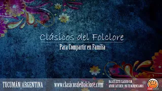 Clásicos del Folclore Argentino  - Colección Enganchados para COMPARTIR en Familia