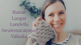 Ihanat langat landella - Neulemaratonin väliaika