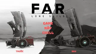 Một Mình Tôi Lênh Đênh Trên Vùng Biển Khô Cạn | FAR - Lone Sails