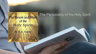 Person and Work of the Holy Spirit 🥇 By Reuben Archer Torrey FULL Audiobook