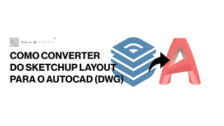 COMO CONVERTER CORRETAMENTE DO SKETCHUP LAYOUT PARA DWG (AUTOCAD)